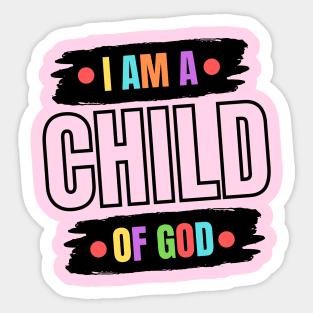 I Am A Child OF God | Christian Saying Sticker